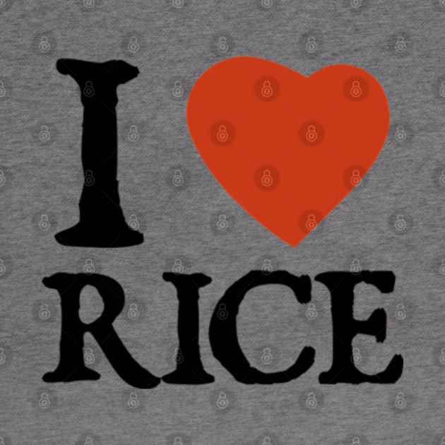 I Love I Heart Rice by  hal mafhoum?